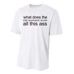 What Does The Cdc Recommend I Do With All This Ass Performance Sprint T-Shirt