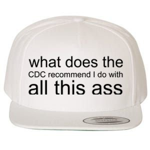 What Does The Cdc Recommend I Do With All This Ass Wool Snapback Cap