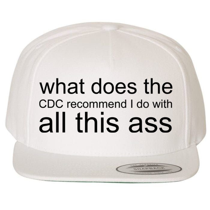 What Does The Cdc Recommend I Do With All This Ass Wool Snapback Cap