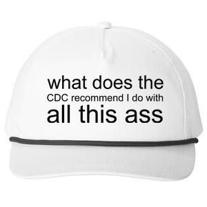 What Does The Cdc Recommend I Do With All This Ass Snapback Five-Panel Rope Hat