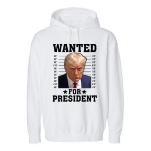 Wanted Donald Trump For President 2024 Garment-Dyed Fleece Hoodie