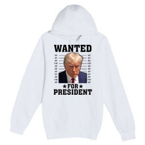 Wanted Donald Trump For President 2024 Premium Pullover Hoodie