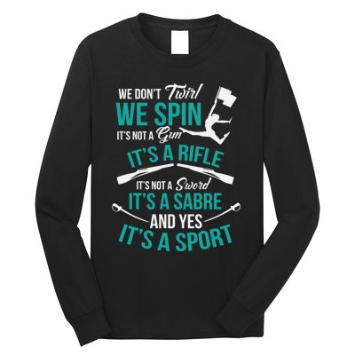 We Dont Twirl We Spin Cute Color Guard Flag Long Sleeve Shirt