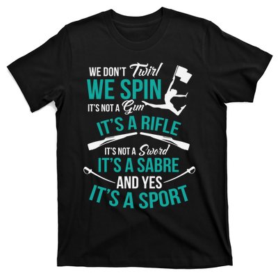 We Dont Twirl We Spin Cute Color Guard Flag T-Shirt