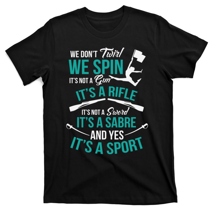 We Dont Twirl We Spin Cute Color Guard Flag T-Shirt