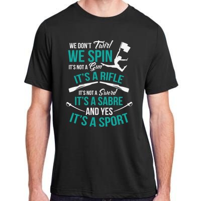 We Dont Twirl We Spin Cute Color Guard Flag Adult ChromaSoft Performance T-Shirt