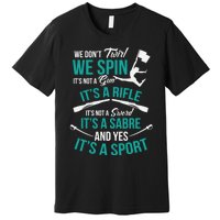 We Dont Twirl We Spin Cute Color Guard Flag Premium T-Shirt