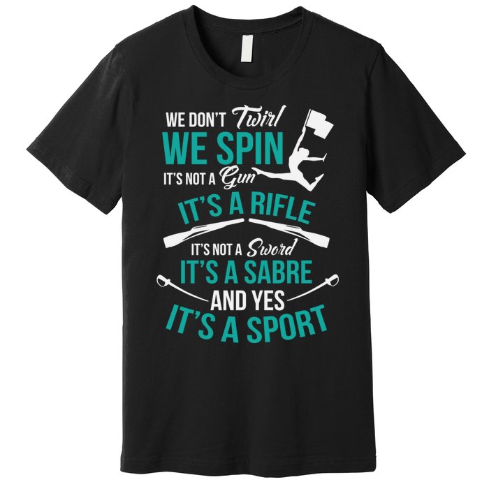 We Dont Twirl We Spin Cute Color Guard Flag Premium T-Shirt