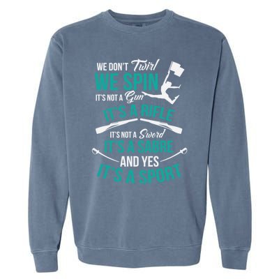 We Dont Twirl We Spin Cute Color Guard Flag Garment-Dyed Sweatshirt