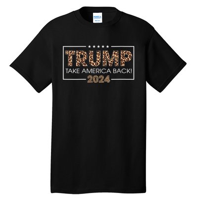 Womens Donald Trump 2024 Take America Back Leopard Print Gift Women Tall T-Shirt