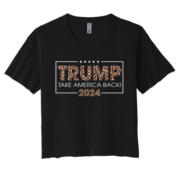 Womens Donald Trump 2024 Take America Back Leopard Print Gift Women Women's Crop Top Tee