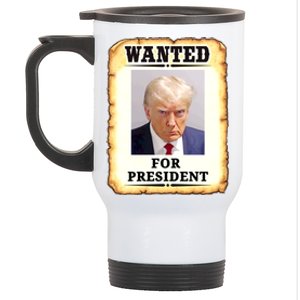 Wanted Donald Trump For President 2024 Stainless Steel Travel Mug