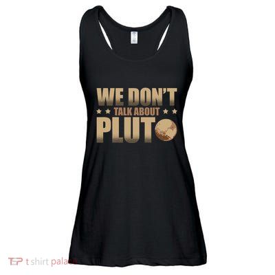 We Don't Talk About Pluto Astronomer Astrophysics Ladies Essential Flowy Tank