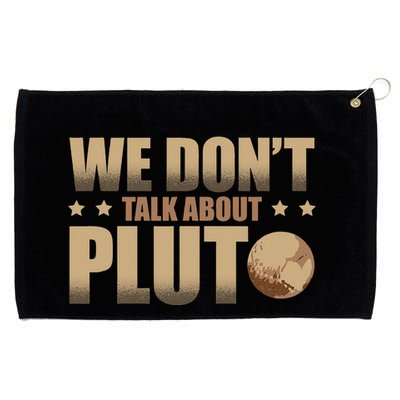 We Don't Talk About Pluto Astronomer Astrophysics Grommeted Golf Towel