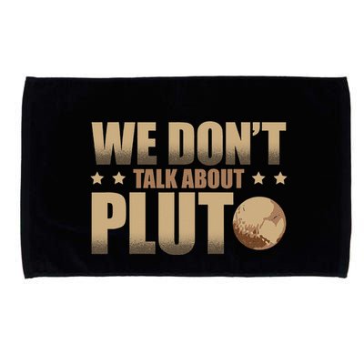 We Don't Talk About Pluto Astronomer Astrophysics Microfiber Hand Towel