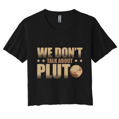 We Don't Talk About Pluto Astronomer Astrophysics Crop Top
