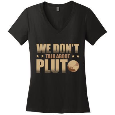 We Don't Talk About Pluto Astronomer Astrophysics Women's V-Neck T-Shirt