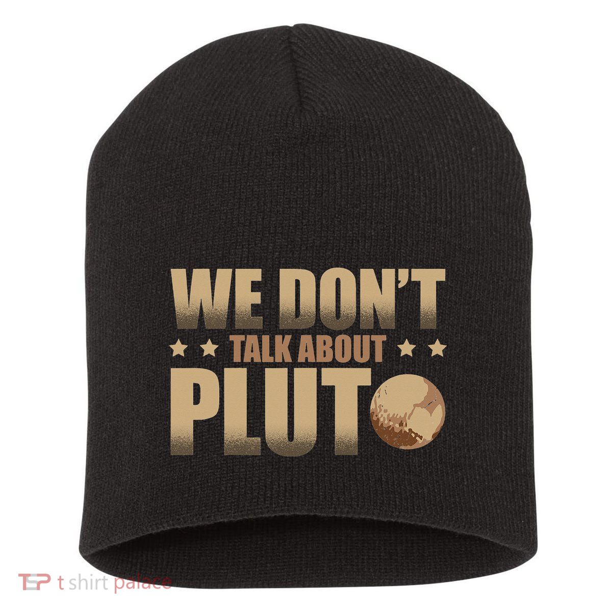 We Don't Talk About Pluto Astronomer Astrophysics Short Acrylic Beanie