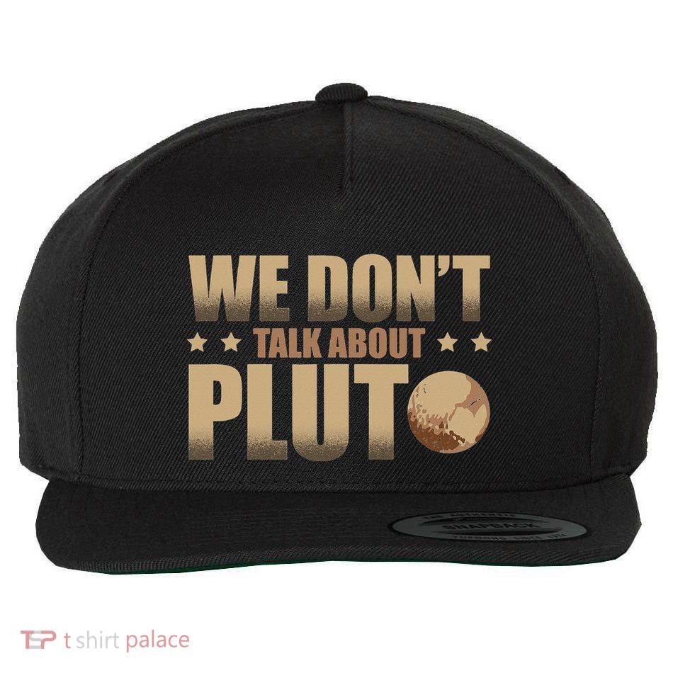 We Don't Talk About Pluto Astronomer Astrophysics Wool Snapback Cap
