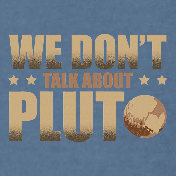 We Don't Talk About Pluto Astronomer Astrophysics Garment-Dyed Sweatshirt