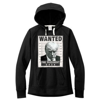 Wanted Donald Trump For President 2024 Trump Mug Shot Women's Fleece Hoodie