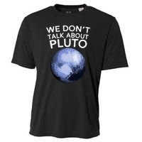 We Don't Talk About Pluto Funny Space Planet Astronomy Cooling Performance Crew T-Shirt