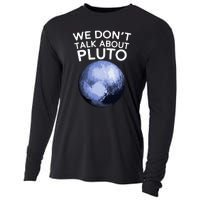 We Don't Talk About Pluto Funny Space Planet Astronomy Cooling Performance Long Sleeve Crew