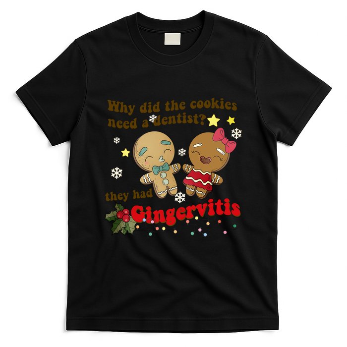 Why Did The Cookies Need A Dentist They Had Gingervitis Matching Couple Xmas T-Shirt