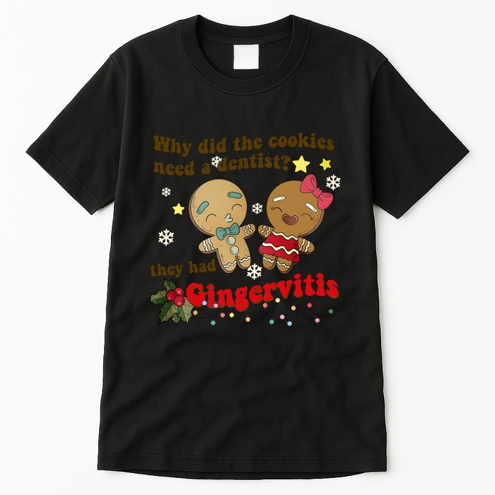 Why Did The Cookies Need A Dentist They Had Gingervitis Matching Couple Xmas Tall T-Shirt