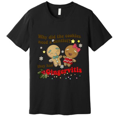 Why Did The Cookies Need A Dentist They Had Gingervitis Matching Couple Xmas Premium T-Shirt