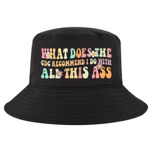 What Does The CDC Recommend I Do With All This Ass Cool Comfort Performance Bucket Hat