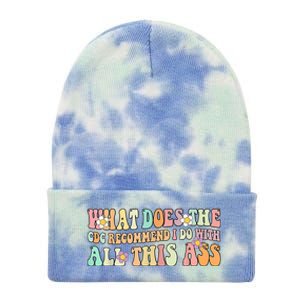 What Does The CDC Recommend I Do With All This Ass Tie Dye 12in Knit Beanie