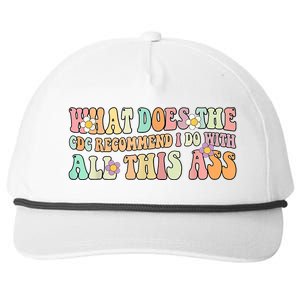 What Does The CDC Recommend I Do With All This Ass Snapback Five-Panel Rope Hat