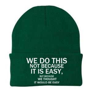 We Do This Not Because It Is Easy, But Because We Thought It Would Be Easy. Knit Cap Winter Beanie