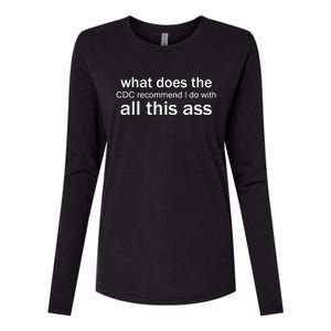 What Does The CDC Recommend I Do With All This Ass Womens Cotton Relaxed Long Sleeve T-Shirt