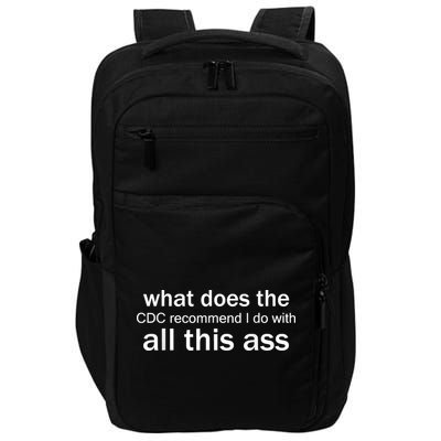 What Does The CDC Recommend I Do With All This Ass Impact Tech Backpack
