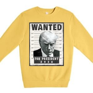 Wanted Donald Trump For President 2024 Trump Mug Shot Premium Crewneck Sweatshirt