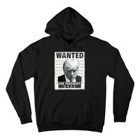 Wanted Donald Trump For President 2024 Trump Mug Shot Hoodie