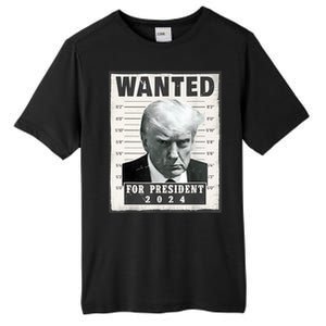 Wanted Donald Trump For President 2024 Trump Mug Shot Tall Fusion ChromaSoft Performance T-Shirt