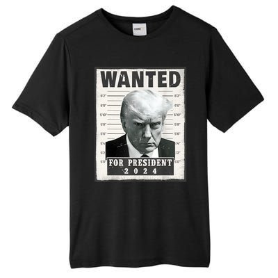 Wanted Donald Trump For President 2024 Trump Mug Shot Tall Fusion ChromaSoft Performance T-Shirt