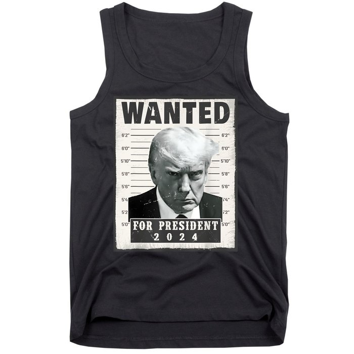 Wanted Donald Trump For President 2024 Trump Mug Shot Tank Top