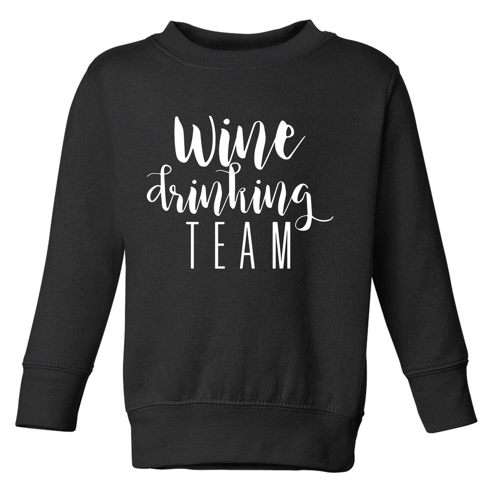 Wine Drinking Team Drinking Festival Drinking Party Toddler Sweatshirt