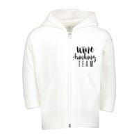 Wine Drinking Team Drinking Festival Drinking Party Toddler Zip Fleece Hoodie