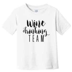 Wine Drinking Team Drinking Festival Drinking Party Toddler T-Shirt