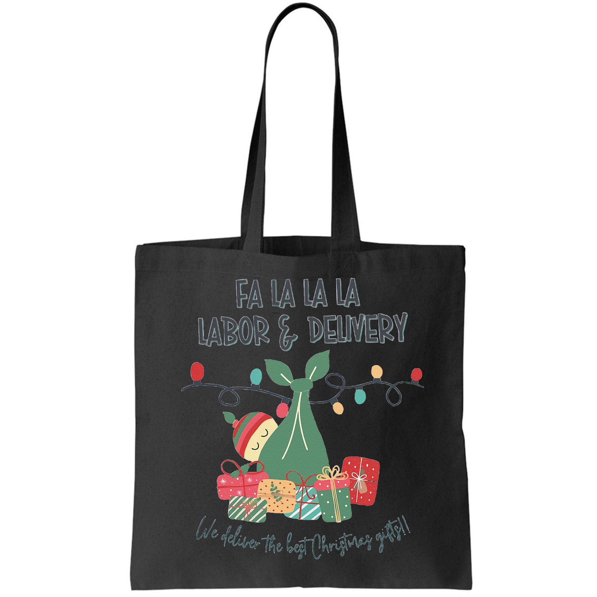 We Deliver The Best Presents Labor And Delivery Rn Christmas Bag