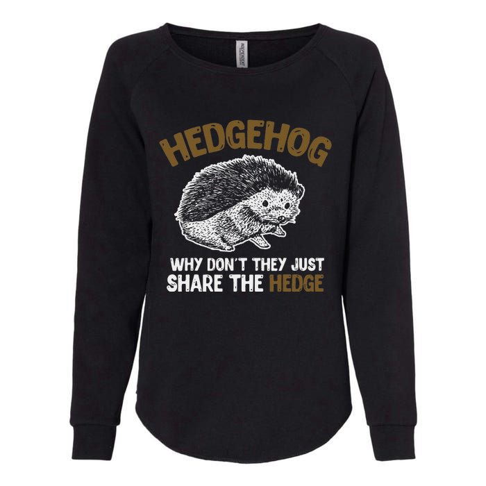 Why Dont They Just Share The Hedge Hedgehog Womens California Wash Sweatshirt