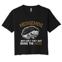 Why Dont They Just Share The Hedge Hedgehog Women's Crop Top Tee