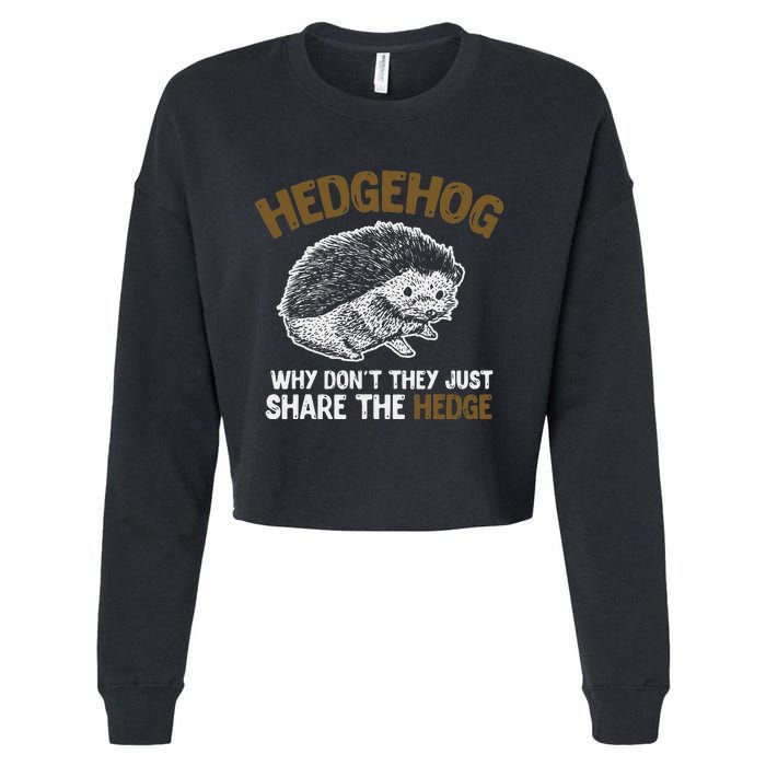 Why Dont They Just Share The Hedge Hedgehog Cropped Pullover Crew