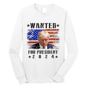 Wanted Donald Trump For President 2024 Trump Mug Shot Flag Long Sleeve Shirt