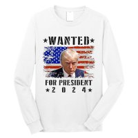 Wanted Donald Trump For President 2024 Trump Mug Shot Flag Long Sleeve Shirt